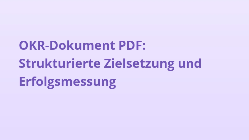 OKR-Dokument PDF: Strukturierte Zielsetzung und Erfolgsmessung