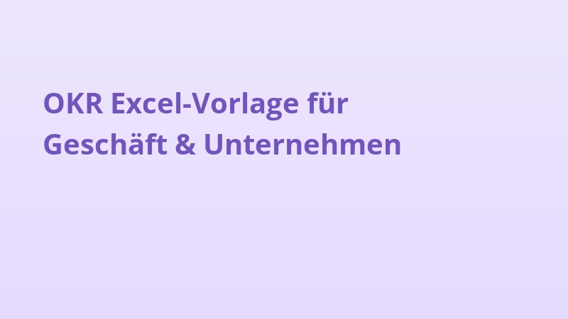 OKR Excel-Vorlage für Geschäft & Unternehmen