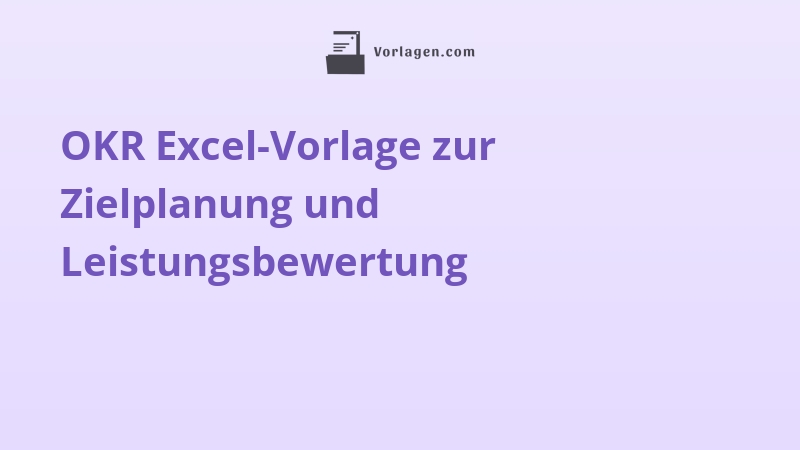 OKR Excel-Vorlage zur Zielplanung und Leistungsbewertung