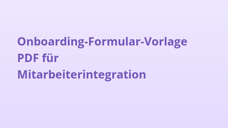Onboarding-Formular-Vorlage PDF für Mitarbeiterintegration