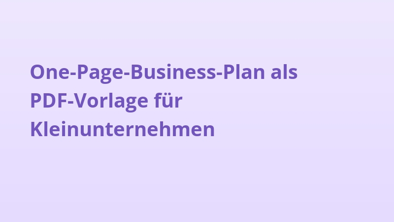 One-Page-Business-Plan als PDF-Vorlage für Kleinunternehmen