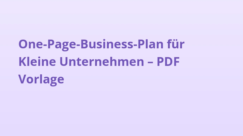 One-Page-Business-Plan für Kleine Unternehmen – PDF Vorlage