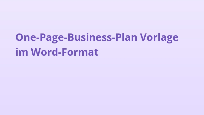 One-Page-Business-Plan Vorlage im Word-Format