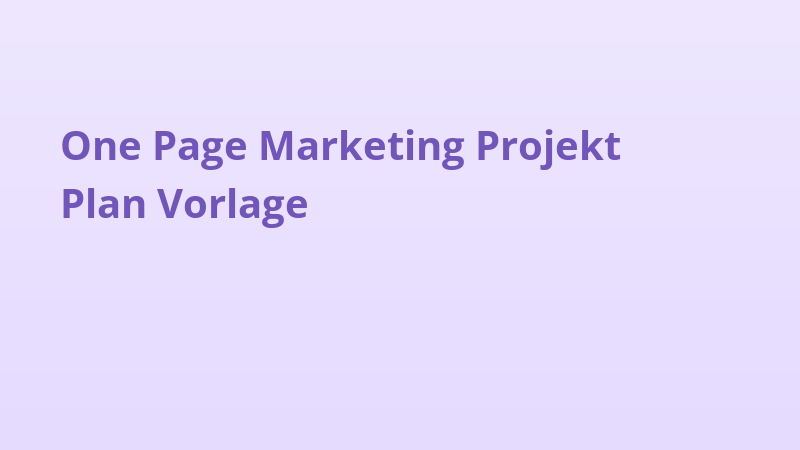 One Page Marketing Projekt Plan Vorlage