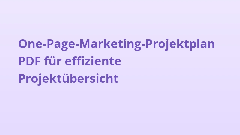 One-Page-Marketing-Projektplan PDF für effiziente Projektübersicht