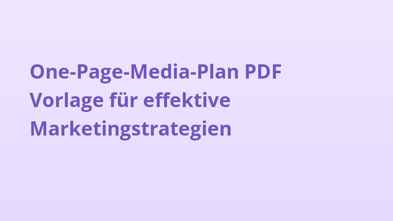 One-Page-Media-Plan PDF Vorlage für effektive Marketingstrategien
