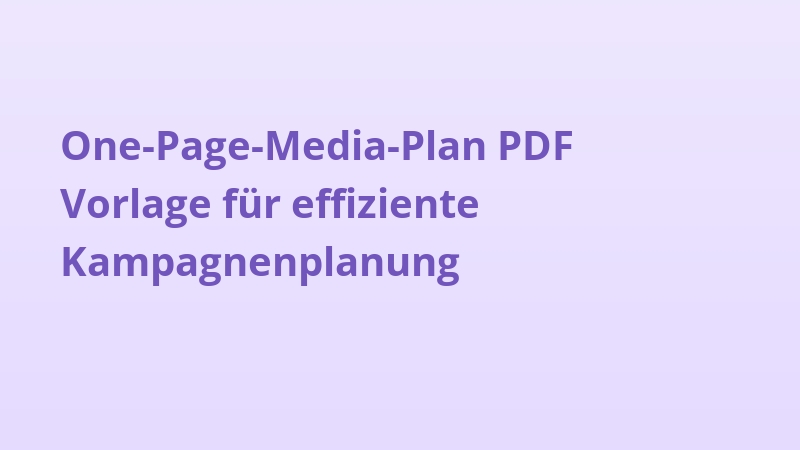 One-Page-Media-Plan PDF Vorlage für effiziente Kampagnenplanung