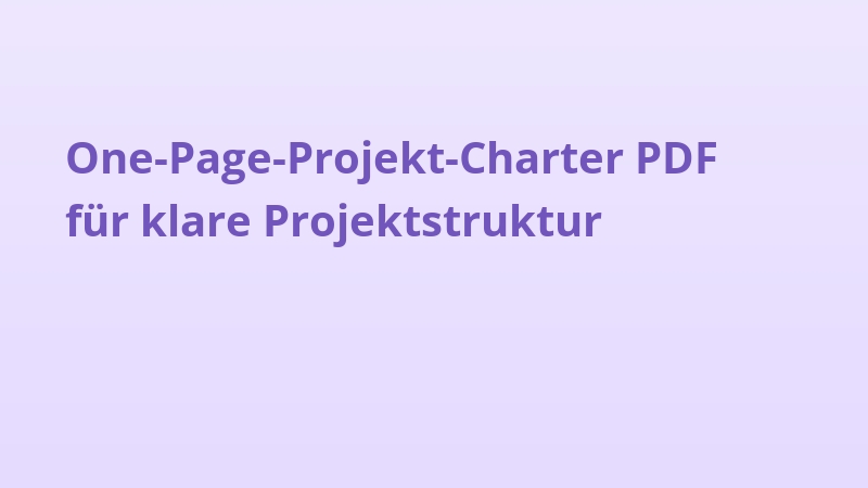 One-Page-Projekt-Charter PDF für klare Projektstruktur