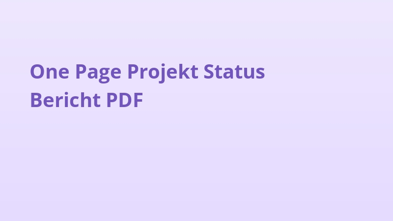 One Page Projekt Status Bericht PDF