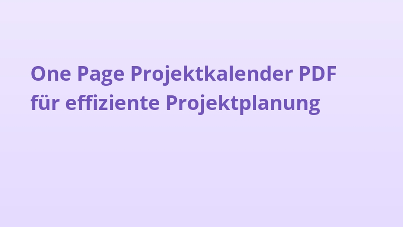 One Page Projektkalender PDF für effiziente Projektplanung