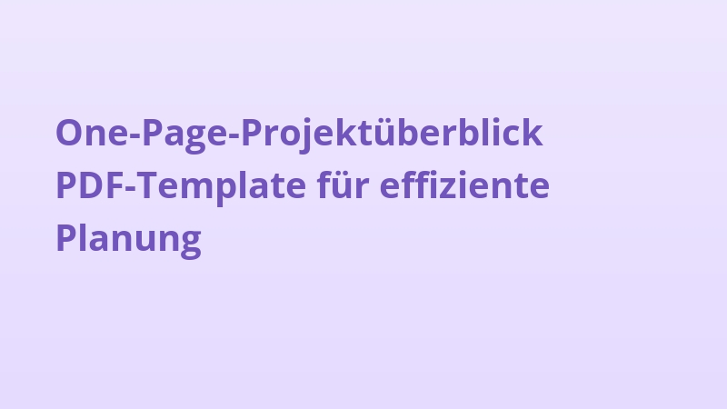 One-Page-Projektüberblick PDF-Template für effiziente Planung