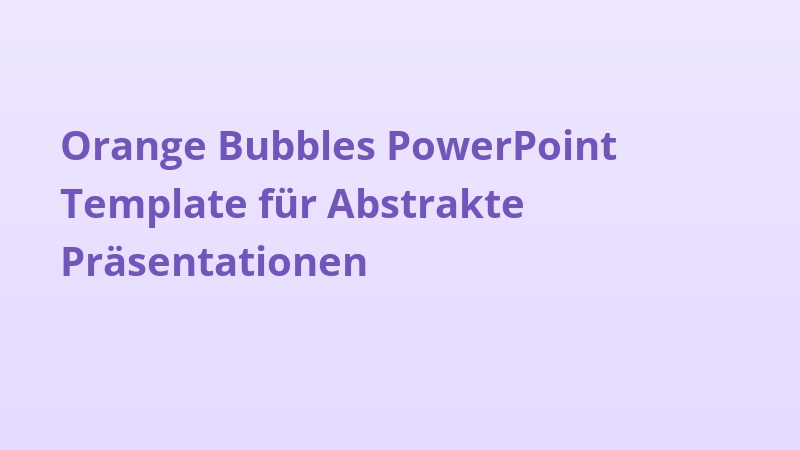 Orange Bubbles PowerPoint Template für Abstrakte Präsentationen