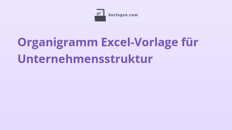 Organigramm Excel-Vorlage für Unternehmensstruktur