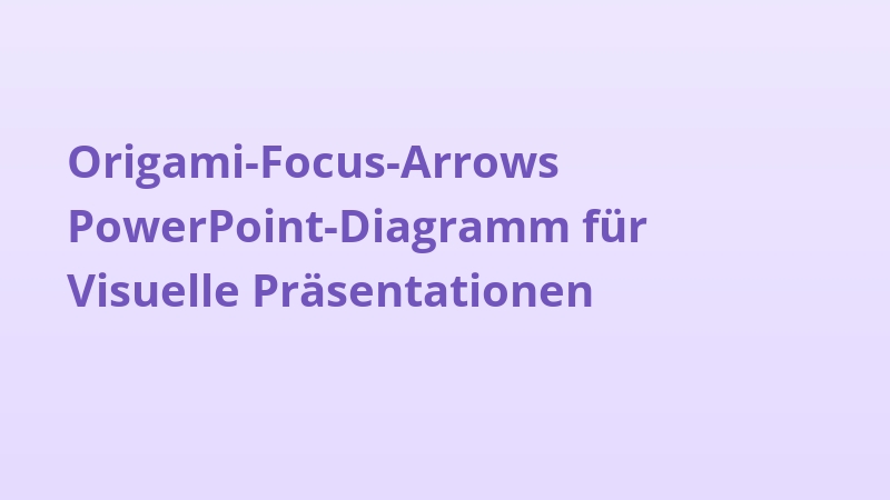 Origami-Focus-Arrows PowerPoint-Diagramm für Visuelle Präsentationen