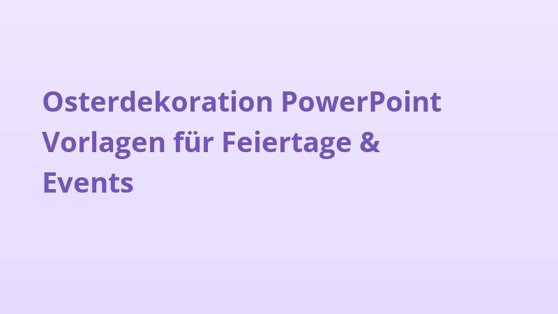 Osterdekoration PowerPoint Vorlagen für Feiertage & Events