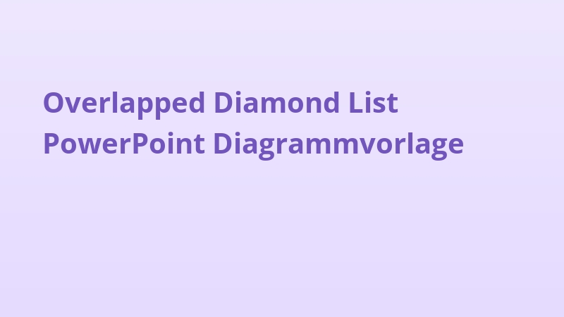 Overlapped Diamond List PowerPoint Diagrammvorlage