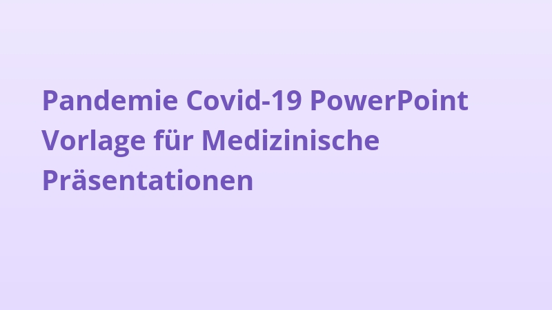 Pandemie Covid-19 PowerPoint Vorlage für Medizinische Präsentationen