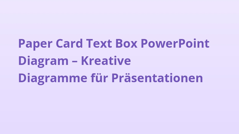 Paper Card Text Box PowerPoint Diagram – Kreative Diagramme für Präsentationen
