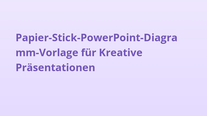 Papier-Stick-PowerPoint-Diagramm-Vorlage für Kreative Präsentationen