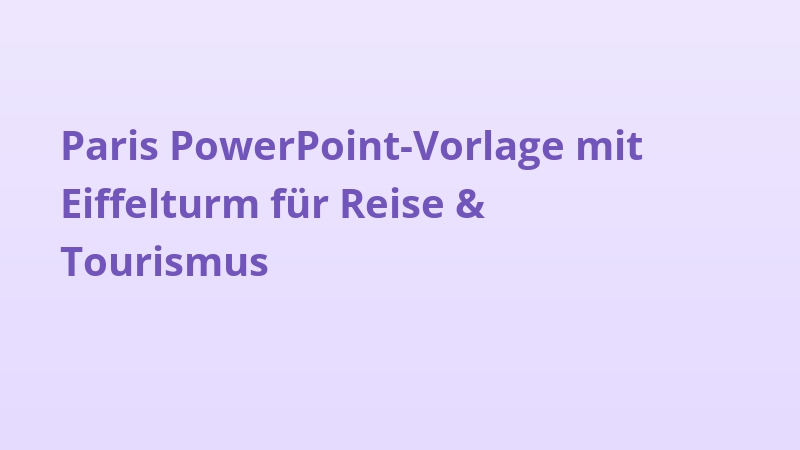 Paris PowerPoint-Vorlage mit Eiffelturm für Reise & Tourismus