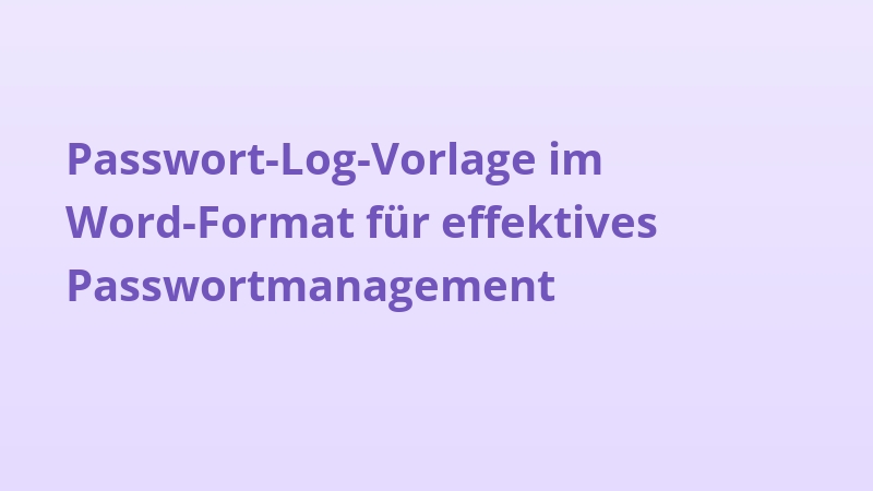 Passwort-Log-Vorlage im Word-Format für effektives Passwortmanagement