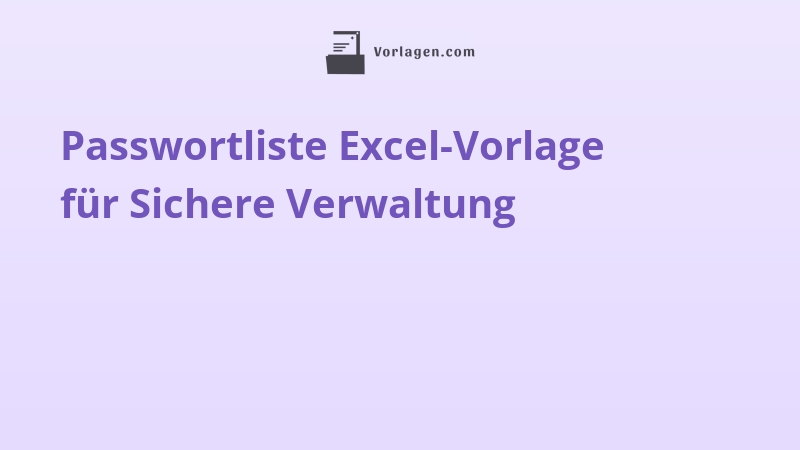 Passwortliste Excel-Vorlage für Sichere Verwaltung