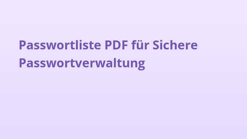 Passwortliste PDF für Sichere Passwortverwaltung