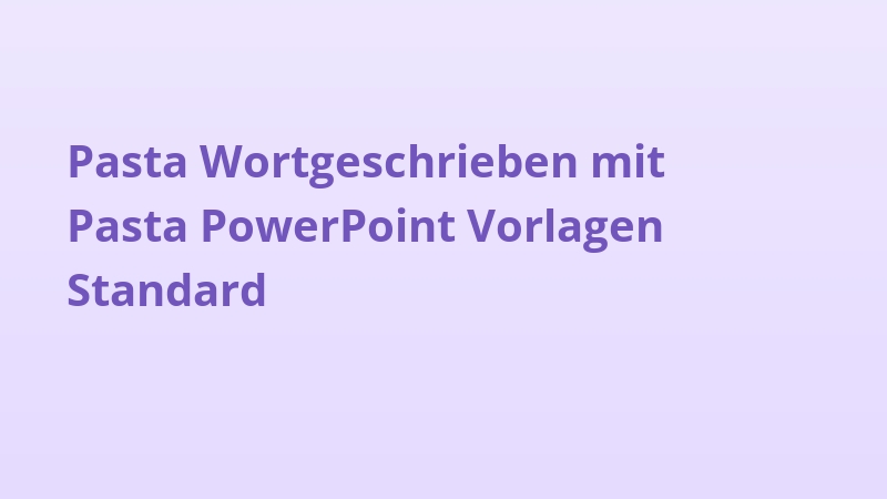 Pasta Wortgeschrieben mit Pasta PowerPoint Vorlagen Standard