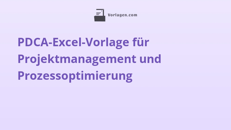PDCA-Excel-Vorlage für Projektmanagement und Prozessoptimierung