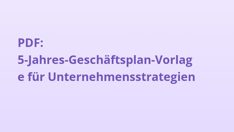 PDF: 5-Jahres-Geschäftsplan-Vorlage für Unternehmensstrategien