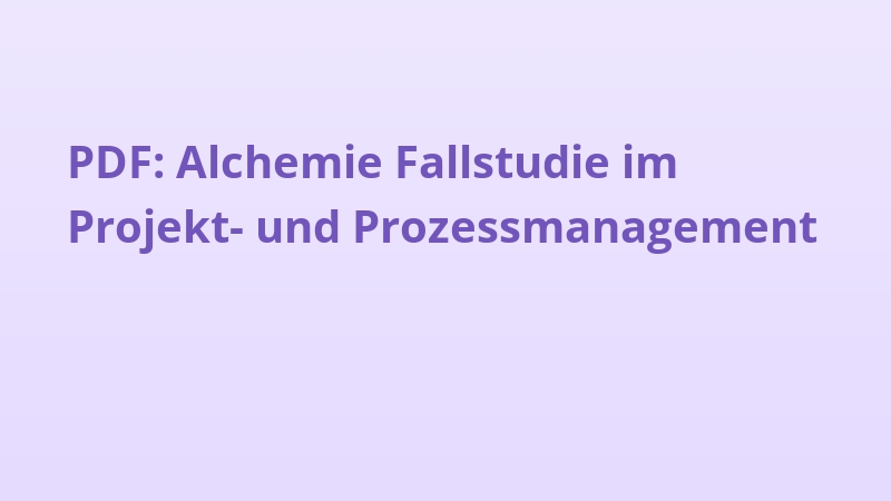 PDF: Alchemie Fallstudie im Projekt- und Prozessmanagement