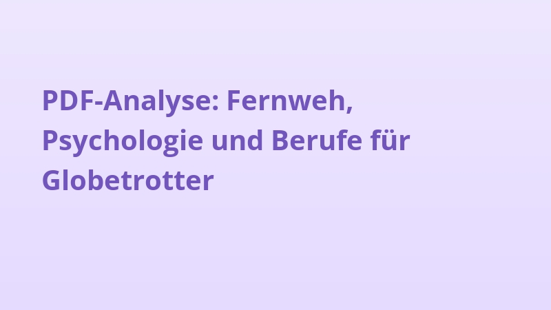 PDF-Analyse: Fernweh, Psychologie und Berufe für Globetrotter