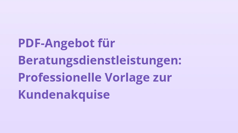 PDF-Angebot für Beratungsdienstleistungen: Professionelle Vorlage zur Kundenakquise