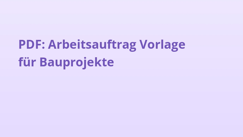 PDF: Arbeitsauftrag Vorlage für Bauprojekte