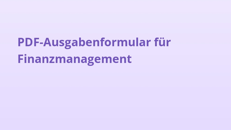 PDF-Ausgabenformular für Finanzmanagement