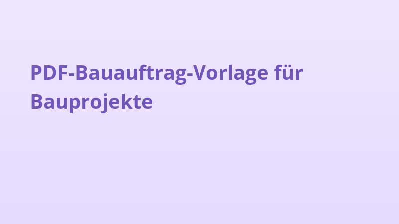 PDF-Bauauftrag-Vorlage für Bauprojekte