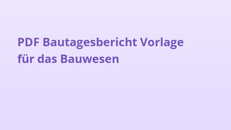 PDF Bautagesbericht Vorlage für das Bauwesen