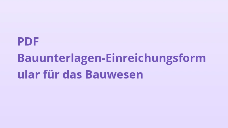 PDF Bauunterlagen-Einreichungsformular für das Bauwesen