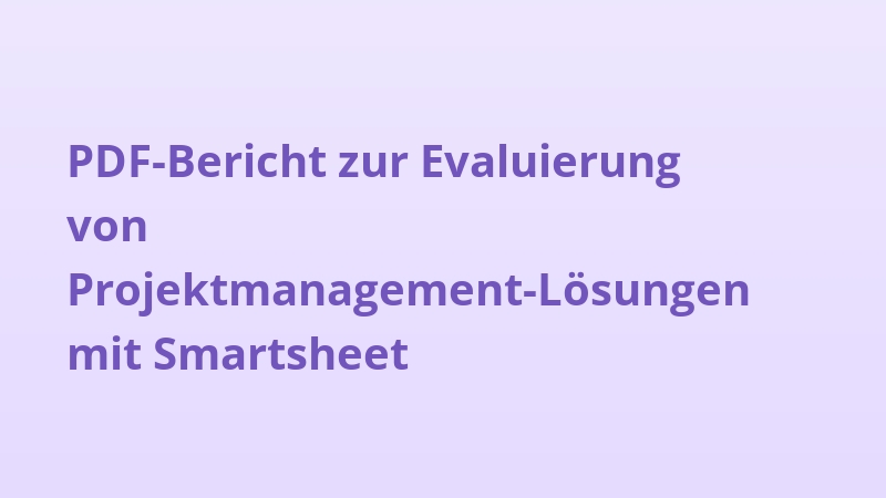 PDF-Bericht zur Evaluierung von Projektmanagement-Lösungen mit Smartsheet