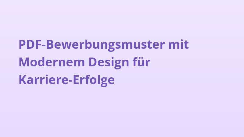 PDF-Bewerbungsmuster mit Modernem Design für Karriere-Erfolge