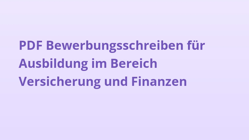 PDF Bewerbungsschreiben für Ausbildung im Bereich Versicherung und Finanzen