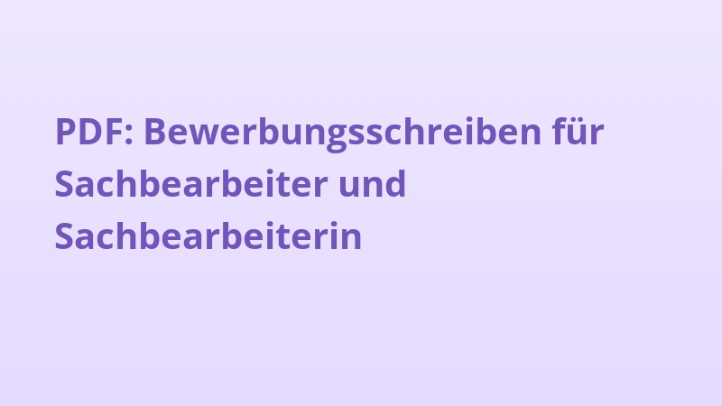 PDF: Bewerbungsschreiben für Sachbearbeiter und Sachbearbeiterin