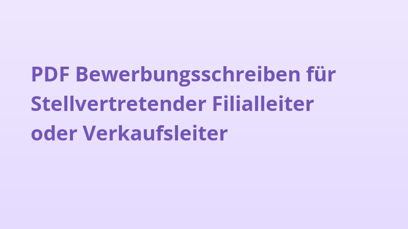 PDF Bewerbungsschreiben für Stellvertretender Filialleiter oder Verkaufsleiter