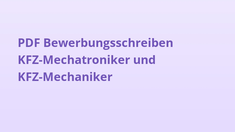 PDF Bewerbungsschreiben KFZ-Mechatroniker und KFZ-Mechaniker