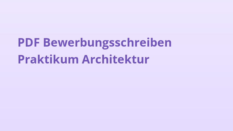PDF Bewerbungsschreiben Praktikum Architektur