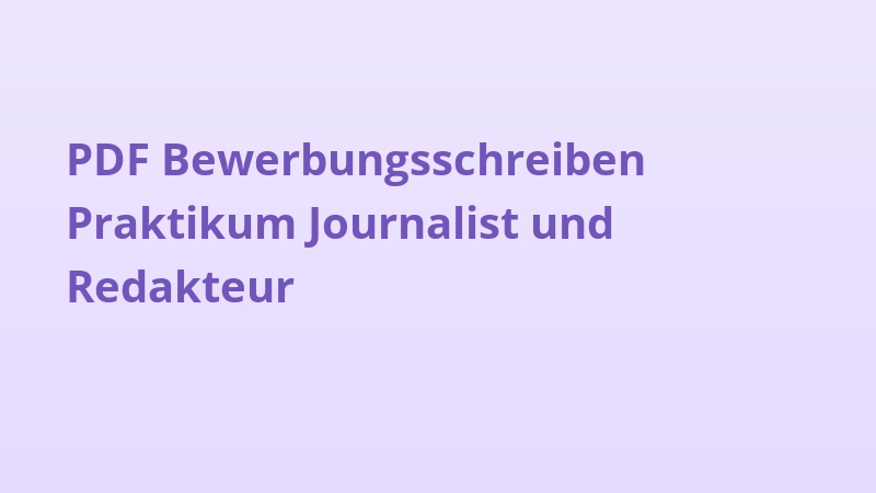 PDF Bewerbungsschreiben Praktikum Journalist und Redakteur