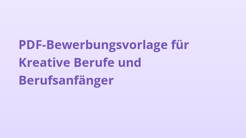 PDF-Bewerbungsvorlage für Kreative Berufe und Berufsanfänger