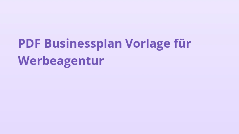 PDF Businessplan Vorlage für Werbeagentur