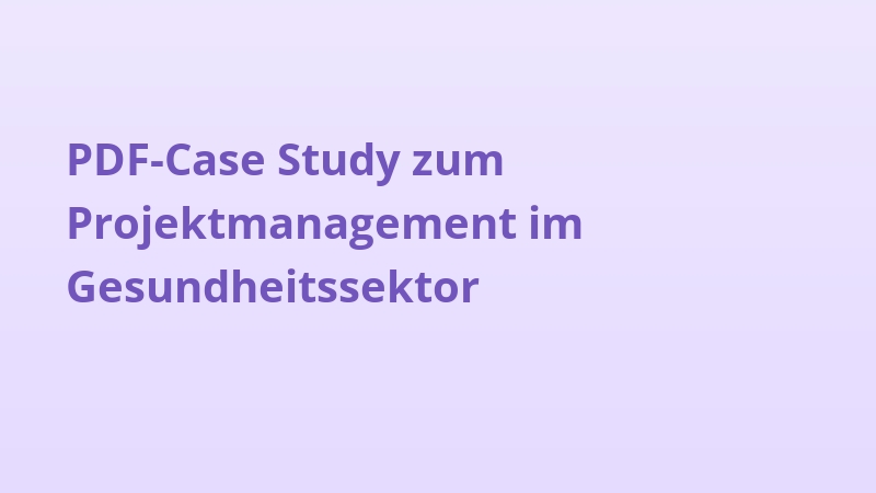 PDF-Case Study zum Projektmanagement im Gesundheitssektor