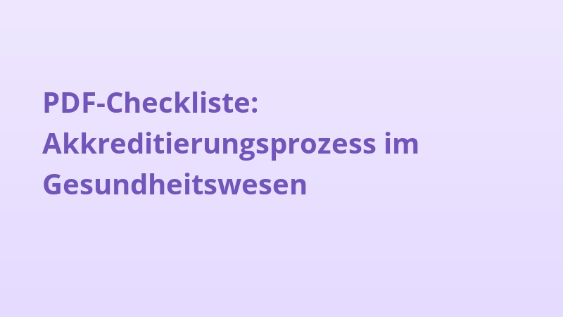 PDF-Checkliste: Akkreditierungsprozess im Gesundheitswesen